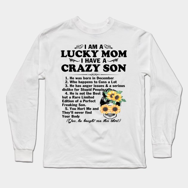 Sunflower I Am A Lucky Mom I Have A December Crazy Son Mother's Day Gift Long Sleeve T-Shirt by peskybeater